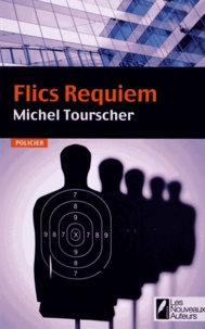 Michel Tourscher - Flics Requiem.