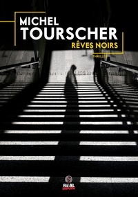 Michel Tourscher - Rêves noirs.