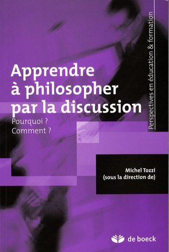 Michel Tozzi - Apprendre à philosopher par la discussion - Pourquoi ? Comment ?.