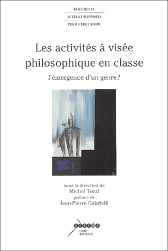 Michel Tozzi - Les activités à visée philosophique en classe - L'émergence d'un genre ?.