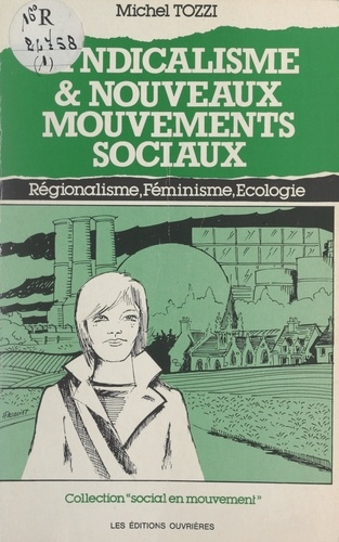 Syndicalisme et nouveaux mouvements sociaux. Régionalisme, féminisme, écologie