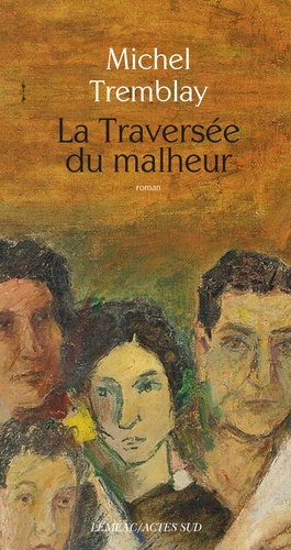 La Diaspora des Desrosiers Tome 9 La Traversée du malheur