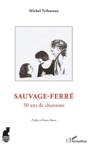 Sauvage-Ferré. 50 ans de chansons