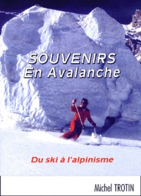 Michel Trotin - Souvenirs En Avalanche.