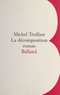 Michel Truffaut - La décomposition.