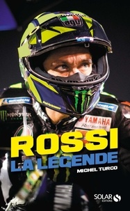 Ibooks télécharger gratuitement Rossi  - La légende par Michel Turco