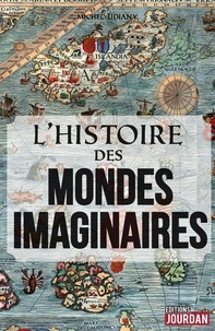 Michel Udiany - Histoire des mondes imaginaires.