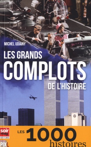 Michel Udiany - Les grands complots de l'Histoire.