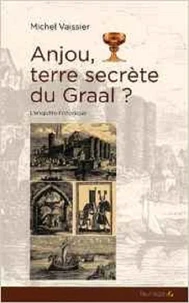 Anjou, terre secrète du Graal ?