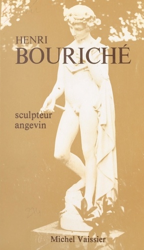Henri Bouriché. Sculpteur angevin
