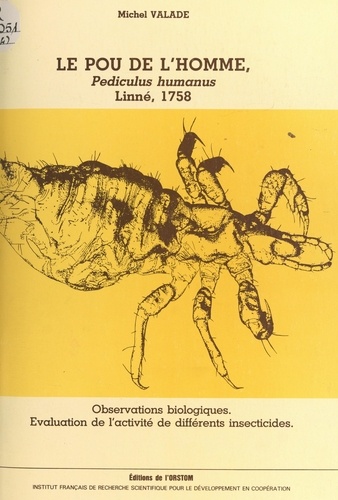 Le pou de l'homme, pediculus humanus. Linné 1758 : observations biologiques, évaluation de l'activité de différents insecticides