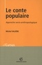 Michel Valière - Le conte populaire - Approche socio-anthropologique.