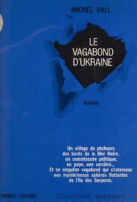 Michel Vall - Le vagabond d'Ukraine.