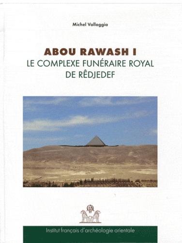Michel Valloggia - Abou Rawash I - Le complexe funéraire royal de Rêdjedef, coffret 2 volumes.