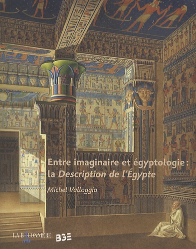 Michel Valloggia - Entre imaginaire et égyptologie : la Description de l'Egypte.