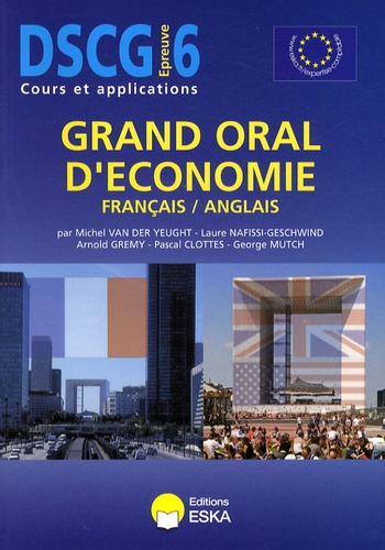 Michel Van der Yeught et Laure Nafissi-Geschwind - Grand oral d'économie français/anglais DSCG 6 - Anglais appliqué aux affaires.