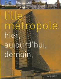 Michel Van Parys - Lille métropole - Hier, aujourd'hui, demain.