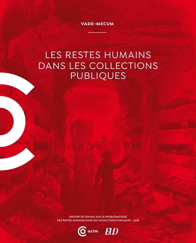 Michel Van Praët et Claire Chastanier - Les restes humains dans les collections publiques.