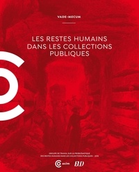 Michel Van Praët et Claire Chastanier - Les restes humains dans les collections publiques - Vade-mecum.