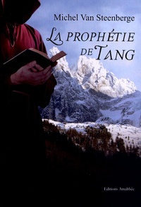 Michel Van Steenberge - La prophétie de Tang.