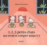 Michel Van Zeveren - 1, 2, 3 petits chats qui savaient compter jusqu'à 3.