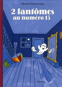 Michel Van Zeveren - 2 Fantômes au numéro 13.