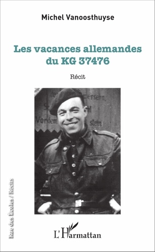 Michel Vanoosthuyse - Les vacances allemandes du KG 37476 - Récit.