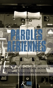 Michel Vanvaerenbergh - Michel au pays des Soviets - Nouvelles autobiographiques.