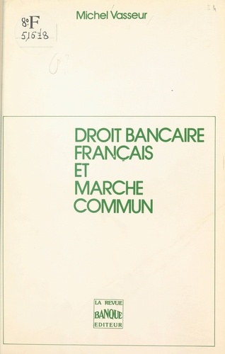 Droit bancaire français et marché commun