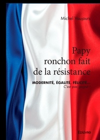 Michel Vaujours - Papy ronchon fait de la résistance.