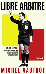 Michel Vautrot, mon libre arbitre
