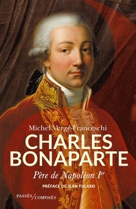 Michel Vergé-Franceschi - Charles Bonaparte - Père de Napoléon 1er.