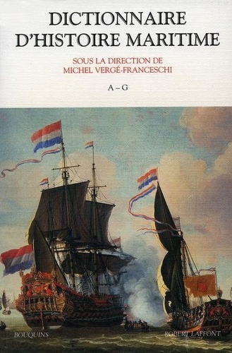 Michel Vergé-Franceschi - Dictionnaire d'histoire maritime - A-G - tome 1 - 01.