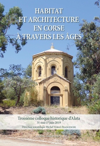 Habitat et architecture en Corse à travers les âges. Troisième colloque historique d'Alata