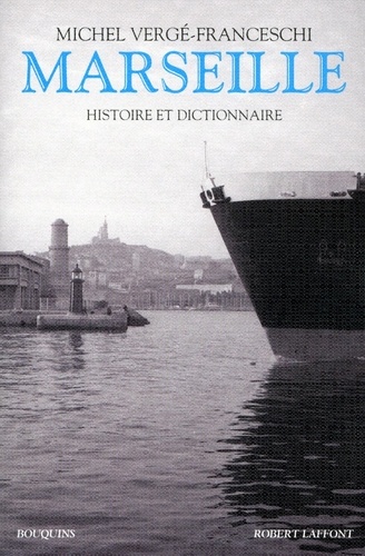 Marseille. Histoire et dictionnaire