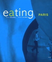 Michel Verlinden et Renaud Callebaut - Eating Paris - Ouvrage bilingue Français-Anglais.