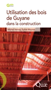 Guide d'utilisation des bois de Guyane dans la construction