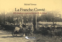 Michel Vernus - La Franche-Comté - 365 Citations et proverbes au fil des jours.