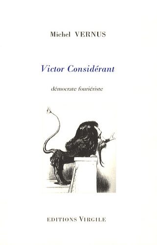 Michel Vernus - Victor Considérant - Démocrate fouriériste.