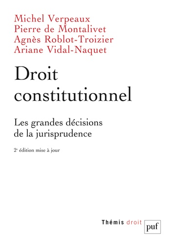 Michel Verpeaux et Pierre de Montalivet - Droit constitutionnel - Les grandes décisions de la jurisprudence.