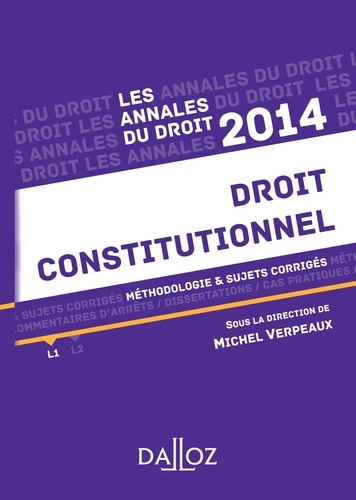 Droit constitutionnel. Méthodologie & sujets corrigés  Edition 2014