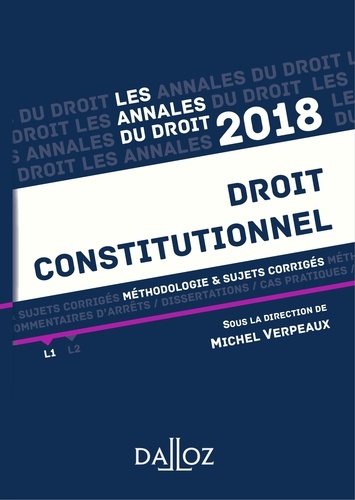 Droit constitutionnel. Méthodologie et sujets corrigés  Edition 2018