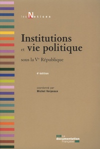 Michel Verpeaux - Institutions et vie politique sous la Ve République.