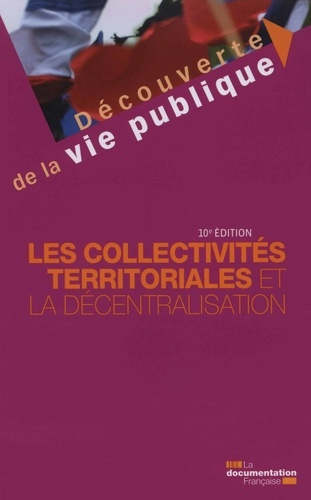 Les collectivités territoriales et la décentralisation 10e édition