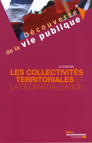 Les collectivités territoriales et la décentralisation 11e édition