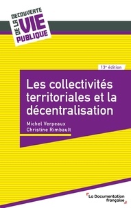 Michel Verpeaux et Christine Rimbault - Les collectivités territoriales et la décentralisation.