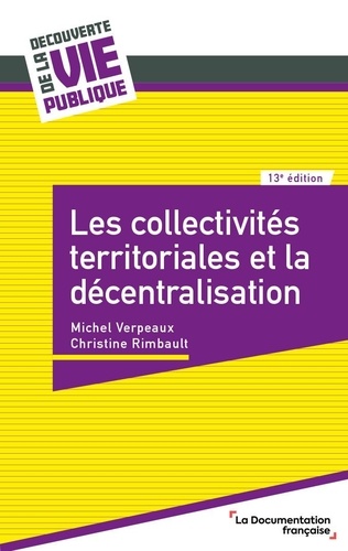 Les collectivités territoriales et la décentralisation 13e édition