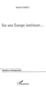 Michel Verret - SUR UNE EUROPE INTÉRIEURE.