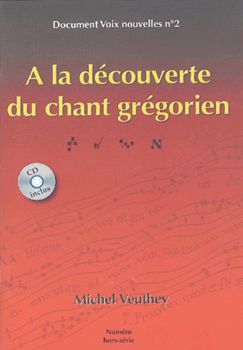 Michel Veuthey - A la découverte du chant grégorien. 1 CD audio