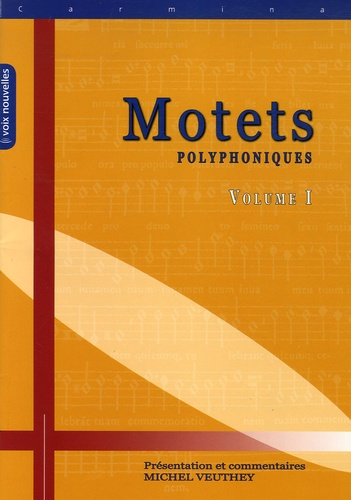 Michel Veuthey - Motets Polyphoniques - Tome 1, Fêtes et thèmes divers.